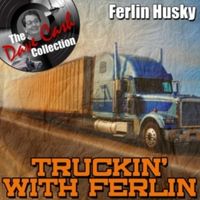 Ferlin Husky - Truckin' With Ferlin